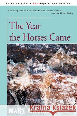 The Year the Horses Came Mary Mackey 9780595311163 Backinprint.com - książka