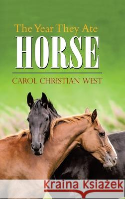 The Year They Ate Horse Carol Christian West 9781637904121 Matchstick Literary - książka