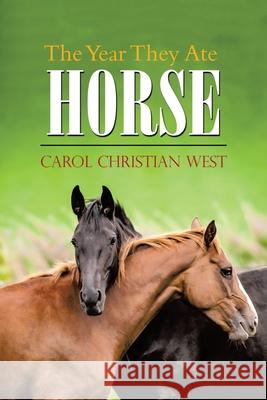 The Year They Ate Horse Carol Christian West 9781637904138 Matchstick Literary - książka