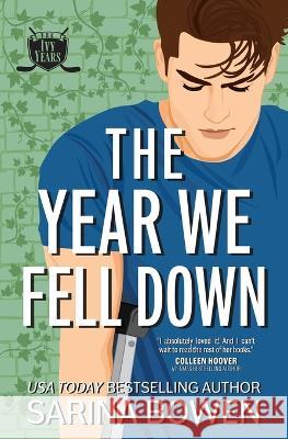 The Year We Fell Down Sarina Bowen   9781950155446 Tuxbury Publishing LLC - książka