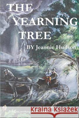 The Yearning Tree Jeannie Hudson 9781719147019 Createspace Independent Publishing Platform - książka