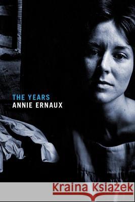 The Years Annie Ernaux Alison L. Strayer 9781609807870 Seven Stories Press - książka