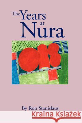 The Years at Nura Ron Stanislaus 9781412044325 Trafford Publishing - książka