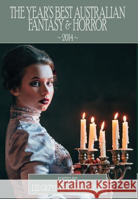 The Year's Best Australian Fantasy and Horror 2014 Liz Grzyb Talie Helene 9781925212181 Ticonderoga Publications - książka