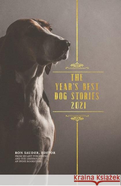 The Year's Best Dog Stories 2021 Ron Sauder 9780999750315 Secant Publishing LLC - książka