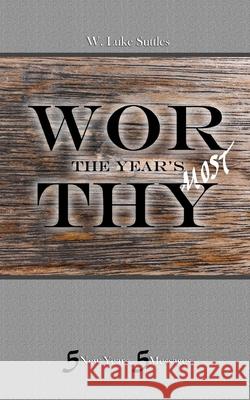 The Year's Most Worthy Luke Suttles 9781985833050 Createspace Independent Publishing Platform - książka