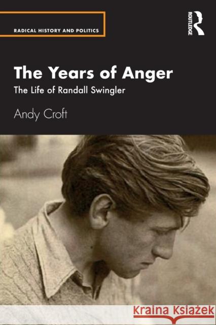 The Years of Anger: The Life of Randall Swingler Andy Croft 9780367344764 Routledge - książka