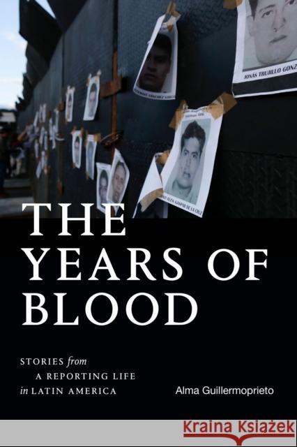 The Years of Blood: Stories from a Reporting Life in Latin America Alma Guillermoprieto 9781478031390 Duke University Press - książka