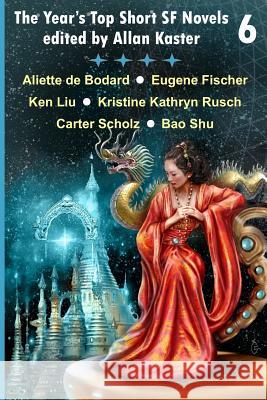 The Year's Top Short SF Novels 6 Eugene Fischer Kristine Kathryn Rusch Carter Scholz 9781540837899 Createspace Independent Publishing Platform - książka