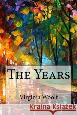 The Years Virginia Woolf Virginia Woolf 9781540495822 Createspace Independent Publishing Platform - książka