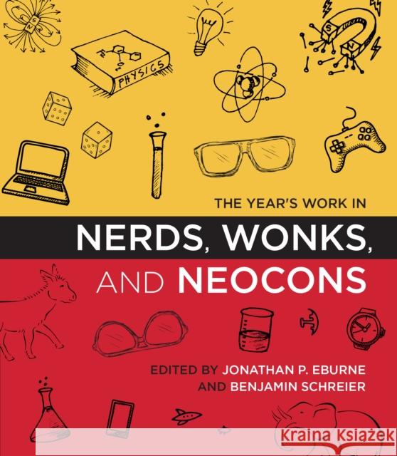 The Year's Work in Nerds, Wonks, and Neocons Jonathan P. Eburne Benjamin Schreier 9780253026187 Indiana University Press - książka