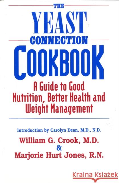 The Yeast Connection Cookbook: A Guide to Good Nutrition, Better Health, and Weight Management Jones, Marjorie Hurt 9780757000591 Square One Publishers - książka