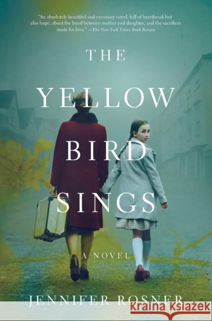 The Yellow Bird Sings: A Novel Jennifer Rosner 9781250179784 Flatiron Books - książka