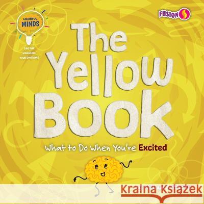 The Yellow Book: What to Do When You're Excited William Anthony 9781647475864 Fusion Books - książka