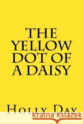 The Yellow Dot of a Daisy Red Focks Ammi Romero Alien Buddha 9781983867460 Createspace Independent Publishing Platform - książka