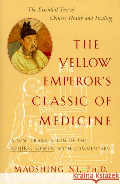 The Yellow Emperor's Classic of Medicine: A New Translation of the Neijing Suwen with Commentary Maoshing Ni 9781570620805 Shambhala Publications Inc - książka