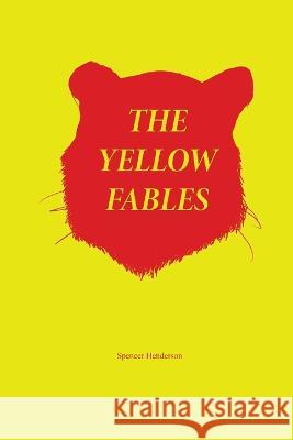 The Yellow Fables Spencer Henderson   9781738727322 Spencer Henderson - książka
