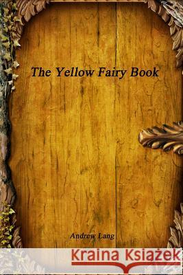 The Yellow Fairy Book Andrew Lang 9781365482786 Lulu.com - książka