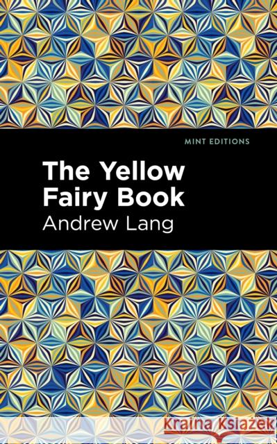 The Yellow Fairy Book Andrew Lang Mint Editions 9781513281612 Mint Editions - książka