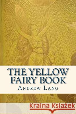 The Yellow Fairy Book Andrew Lang Ravell 9781535327169 Createspace Independent Publishing Platform - książka