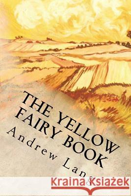 The Yellow Fairy Book Andrew Lang 9781539091776 Createspace Independent Publishing Platform - książka