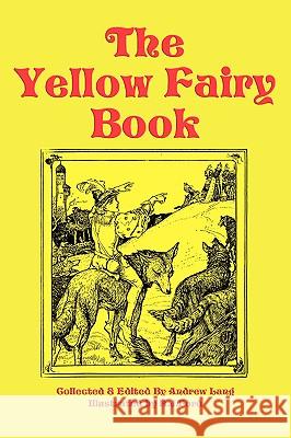 The Yellow Fairy Book Andrew Lang H. J. Ford 9781604595451 Flying Chipmunk Publishing - książka