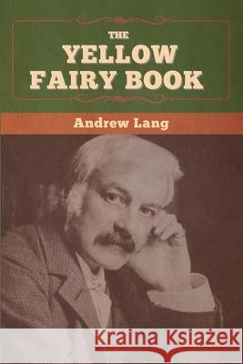 The Yellow Fairy Book Andrew Lang 9781647996499 Bibliotech Press - książka