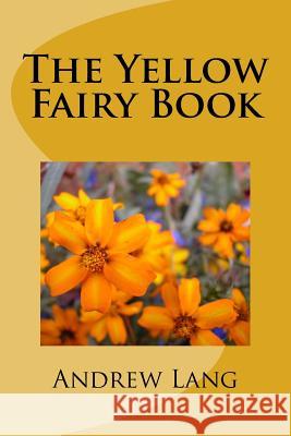 The Yellow Fairy Book Andrew Lang 9781983785603 Createspace Independent Publishing Platform - książka