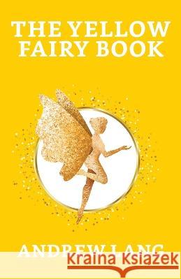 The Yellow Fairy Book Andrew Lang   9789354629006 True Sign Publishing House - książka