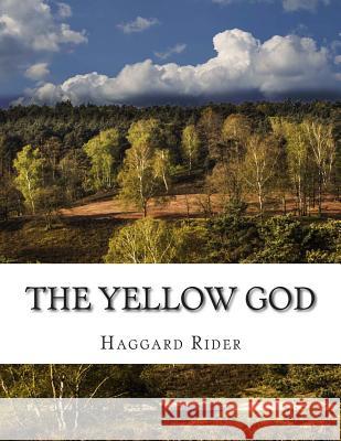 The Yellow God Haggard Henry Rider 9781500948801 Createspace - książka