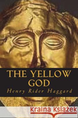 The Yellow God H. Rider Haggard Ravell 9781722498900 Createspace Independent Publishing Platform - książka