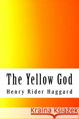 The Yellow God Henry Ride 9781986600354 Createspace Independent Publishing Platform - książka