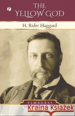 The Yellow God H Rider Haggard   9789358042207 Pharos Books Private Limited - książka