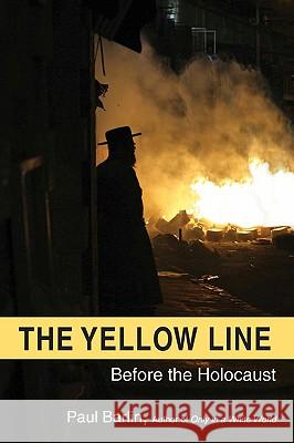 The Yellow Line: Before the Holocaust Barlin, Paul 9780595457458 GLOBAL AUTHORS PUBLISHERS - książka