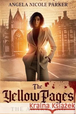 The Yellow Pages: The Awakening MS Angela Nicole Parker 9781494841768 Createspace - książka