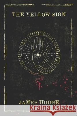 The Yellow Sign James Hodge   9781957562018 James Hodge - książka