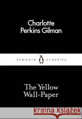 The Yellow Wall-Paper Gilman Charlotte Perkins 9780141397412 Penguin Classics - książka