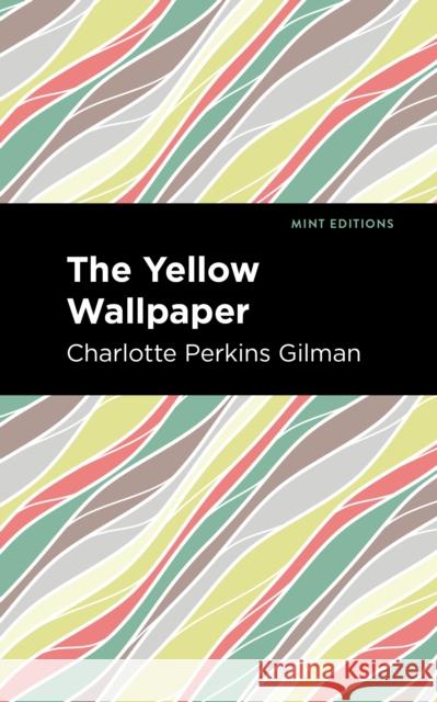 The Yellow Wallpaper Charlotte Perkins Gilman 9781513264585 Graphic Arts Books - książka