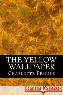 The Yellow Wallpaper Charlotte Perkins 9781540388629 Createspace Independent Publishing Platform - książka