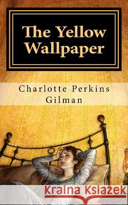 The Yellow Wallpaper Charlotte Perkin 9781540415882 Createspace Independent Publishing Platform - książka