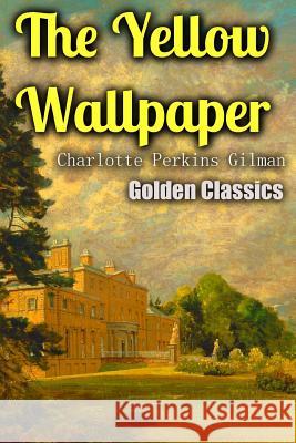 The Yellow Wallpaper Charlotte Perkins Gilman Success Oceo 9781544033778 Createspace Independent Publishing Platform - książka