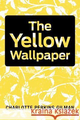 The Yellow Wallpaper Charlotte Perkins Gilman 9781613820322 Simon & Brown - książka