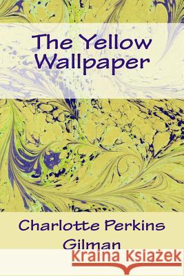 The Yellow Wallpaper Charlotte Perkins Gilman 9781613823682 Simon & Brown - książka