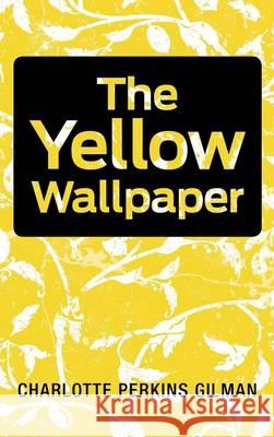 The Yellow Wallpaper Charlotte Perkins Gilman 9781613829448 Simon & Brown - książka