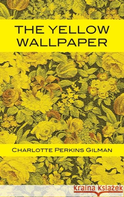 The Yellow Wallpaper Charlotte Perkins Gilman Tony Darnell 9781680920697 12th Media Services - książka