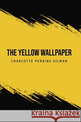 The Yellow Wallpaper Charlotte Perkins Gilman 9781800603042 Public Publishing - książka