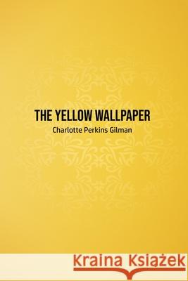 The Yellow Wallpaper Charlotte Perkins Gilman 9781800603080 USA Public Domain Books - książka