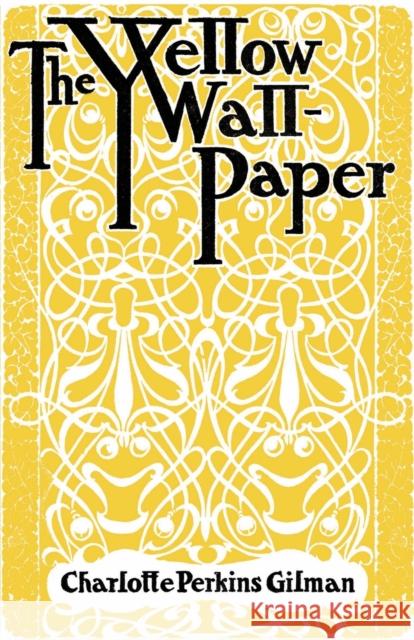 The Yellow Wallpaper Charlotte Perkins Gilman 9781913724160 Renard Press Ltd - książka