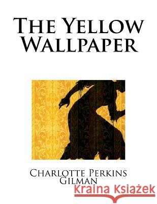 The Yellow Wallpaper Charlotte Perkin 9781979145619 Createspace Independent Publishing Platform - książka