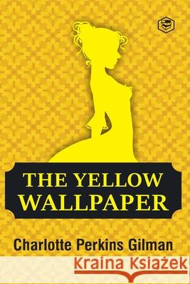 The Yellow Wallpaper Charlotte Perkins Gilman 9789391316617 Sanage Publishing - książka